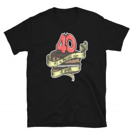 40 is the old age of youth - Short-Sleeve Unisex T-Shirt
